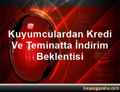 Kuyumculardan kredi ve teminatta indirim beklentisi 47