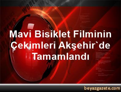 Mavi Bisiklet Filminin Çekimleri Tamamlandı Mavi Bisiklet Filminin Çekimleri Tamamlandı