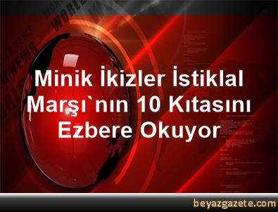 Minik Ikizler Istiklal Marsi Nin 10 Kitasini Ezbere Okuyor Nevsehir