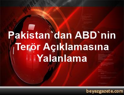 ABDnin terör açıklamasına Pakistandan yalanlama ABDnin terör açıklamasına Pakistandan yalanlama