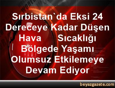 Sirbistan Da Eksi 24 Dereceye Kadar Dusen Hava Sicakligi Bolgede Yasami Olumsuz Etkilemeye Devam Ediyor
