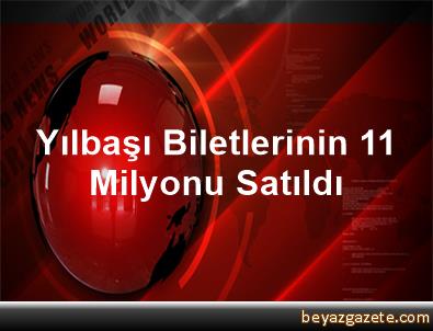 Yılbaşı Biletlerinin 11 Milyonu Satıldı - Ankara