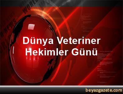 Dünya Veteriner Hekimler Günü - Edirne