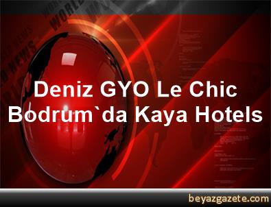 Deniz Gyo Le Chic Bodrum Da Kaya Hotels Amp Resorts Ile Anlasti Istanbul Iline Bagli Kartal Ilcesi