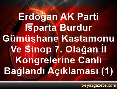 Erdogan Ak Parti Isparta Burdur Gumushane Kastamonu Ve Sinop 7 Olagan Il Kongrelerine Canli Baglandi Aciklamasi 1 Istanbul