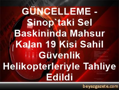 GÜNCELLEME - Sinop'taki Sel Baskininda Mahsur Kalan 19 ...