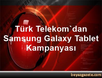 Turk Telekom Dan Ayda 29 Tl Den Baslayan Fiyatlarla Samsung Galaxy Tablet Ajans Bt Bilisim Iletisim Internet Teknolojileri Haber Ajansi